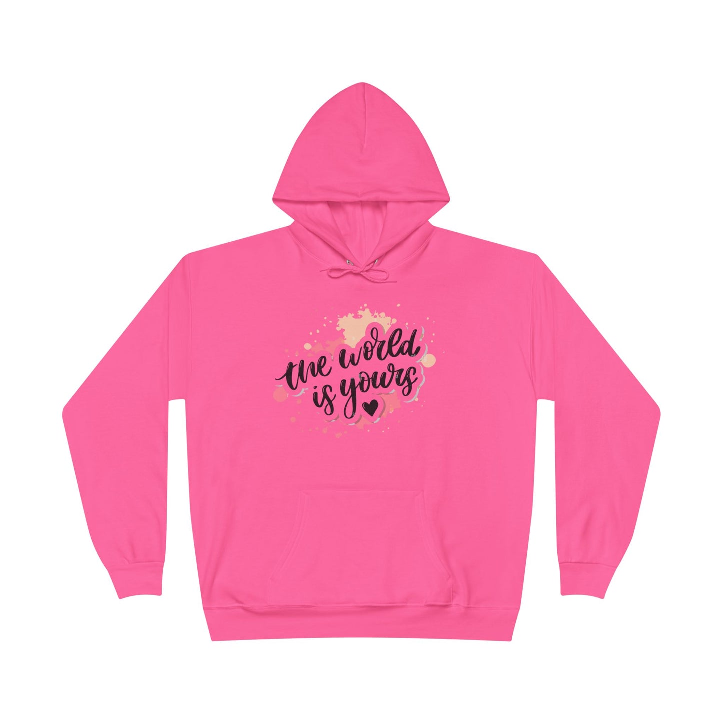 The World is Yours Hoodie Sweatshirt - Inspirational Unisex EcoSmart® Pullover, Motivational Jumper, Encouraging Pullover, Positive Eco