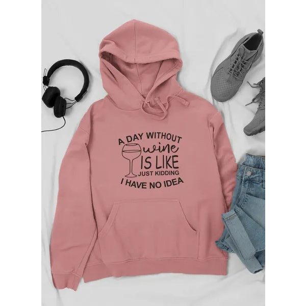 A Day Without Wine Hoodie