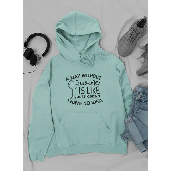 A Day Without Wine Hoodie